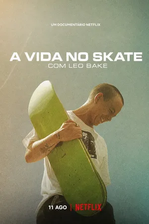 A Vida no Skate com Leo Baker