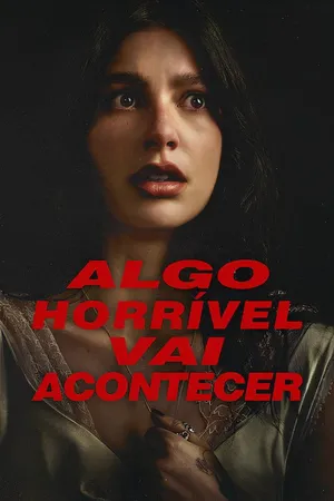 Algo Horrível Vai Acontecer