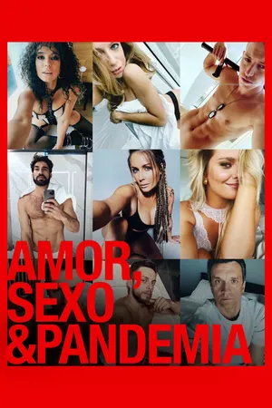 Amor, Sexo &amp; Pandemia