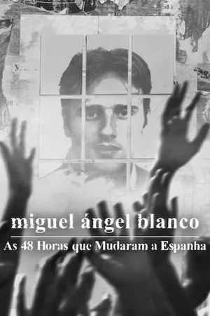 Miguel Ángel Blanco: As 48 Horas que Mudaram a Espanha