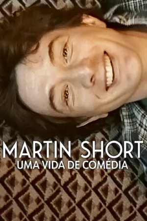 Martin Short: Uma Vida de Comédia